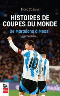 Marc Cassivi - Histoires de Coupes du monde : de Maradona à Messi (2026)