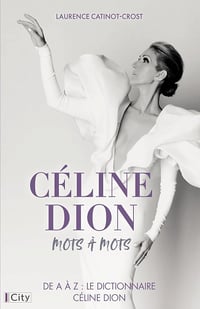 Céline Dion: Mots à mots - Laurence Catinot-Crost (2025)