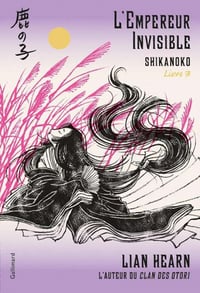 Lian Hearn - Shikanoko, Tome 3: L'Empereur Invisible