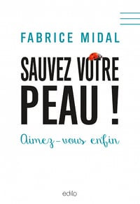Fabrice Midal - Sauvez votre peau ! : Devenez narcissique