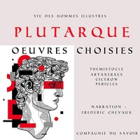 Vie des hommes illustres, œuvres choisies: Classiques de l'antiquité - Plutarque (2020)