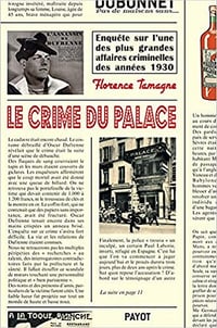 Le crime du Palace : Enquête sur l'une des plus grandes affaires criminelles des années 1930 - Florence Tamagne
