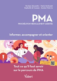 PMA, procréation médicalement assistée : Informer, accompagner et orienter - Myriam Alexandre, Marie Barbeault, Karine Poitevin, Raphaële de Vaumas (2023)