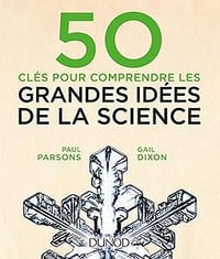 50 clés pour comprendre les grandes idées de la science (2017) - Paul Parsons