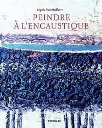 Peindre à l’encaustique