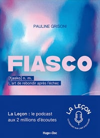 Fiasco, l'art de rebondir après l'échec - Pauline Grisoni (2022)