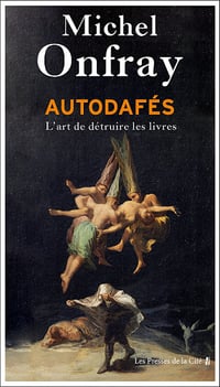 Autodafés, L'art de détruire les livres - Michel Onfray (2021)