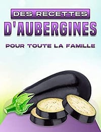 Michelle Lee - DES RECETTES D'AUBERGINES POUR TOUTE LA FAMILLE (2022)