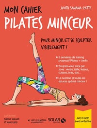 Mon cahier Pilates minceur - Judith Samama-Patte