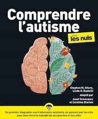 Comprendre l'autisme pour les Nuls, 2e édition - Stephen Shore, Linda G. Rastelli (2024)