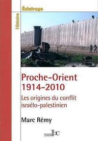 Proche Orient 1914-2010 - Marc Rémy (2010)