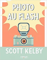 Photo au flash - Scott Kelby (2018)