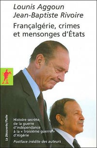 Françalgérie, crimes et mensonges d’États - Lounis Aggoun & Jean-Baptiste Rivoire