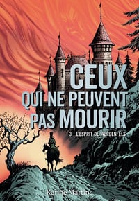 Ceux qui ne peuvent pas mourir, Tome 3 : L'esprit de Werdenfels - Karine Martins (2024)