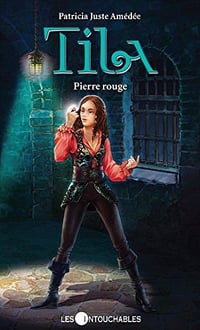 Tila T7 : Pierre rouge - Patricia Juste Amédée (2014)