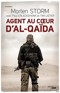 Morten Storm, Paul Cruickshank, Tim Lister, "Agent au coeur d’Al-Qaïda"