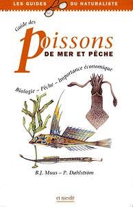 Guide des poissons de mer et pêche: biologie, pêche, importance économique - Bent J. Muus, Preben Dahlstrøm