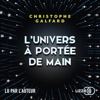 L'univers à portée de main - Christophe Galfard (2021)
