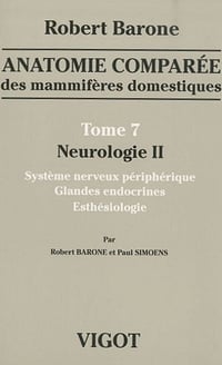 Robert Barone - Anatomie comparée des mammifères domestiques, T07 Neurologie II