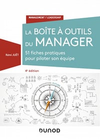 La boîte à outils du manager - 4e éd. : 51 fiches pratiques pour piloter son équipe - Rémi Juët (2020)