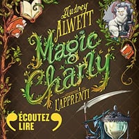 L'apprenti: Magic Charly 1 - Audrey Alwett (2023)