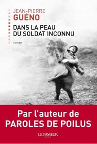 Dans la peau du soldat inconnu - Jean-Pierre Guéno