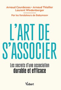 L'art de s'associer : Les secrets d’une association durable et efficace - Arnaud Courdesses, Arnaud Thiollier, Laurent Windenberger (2024)