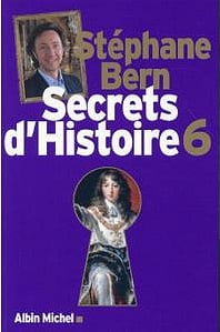Stéphane Bern - Secrets d’Histoire - Tomes 6