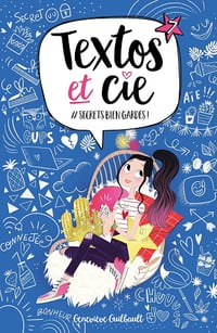 Textos et Cie T07: #Secrets bien gardés (Textos & Cie t. 7) - Geneviève Guilbault (2020)