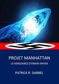 PATRICK R DARBEL - PROJET MANHATTAN (2024)
