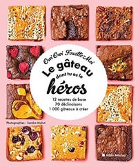 Le Gâteau dont tu es le héros: 12 recettes de base, 70 déclinaisons, 1 000 gâteaux à créer - Owi Ow (2022)