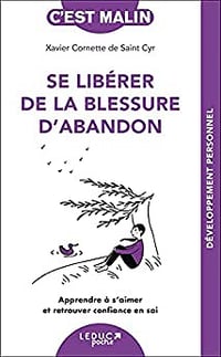 Se libérer de la blessure d'abandon - Xavier Cornette De Saint Cyr (2022)