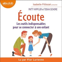 Écoute: Les outils indispensables pour se connecter à son enfant - Patty Wipfler (2023)