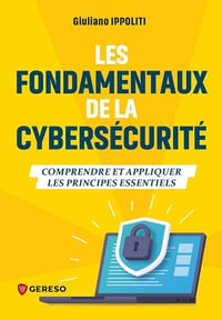 Les fondamentaux de la cybersécurité : Comprendre et appliquer les principes essentiels - Giuliano Ippoliti (2025)