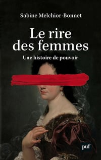 Le rire des femmes : Une histoire de pouvoir - Sabine Melchior-Bonnet (2021)