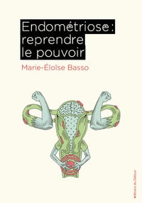 Endométriose : reprendre le pouvoir - Marie-Éloïse Basso (2025)