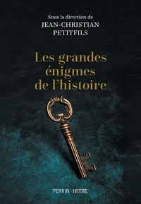 Les grandes énigmes de l'histoire - Jean-Christian Petitfils (2024)
