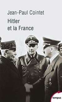 Hitler et la France - Jean-Paul COINTET