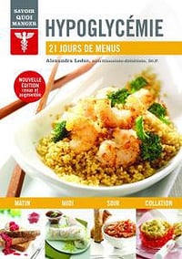 Hypoglycémie : 21 jours de menus - Alexandre Leduc