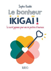 Sophie Koubbi - Le bonheur ikigaï !