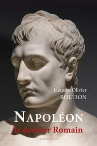 Napoléon, le dernier romain - Jacques-Olivier Boudon (2021)