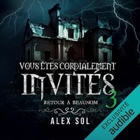 Alex Sol - Vous êtes cordialement invités 3 - Retour à Beaunom [2025]