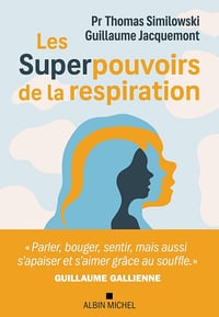 Les Superpouvoirs de la respiration - Thomas Similowski, Guillaume Jacquemont - Thomas Similowski (2024)