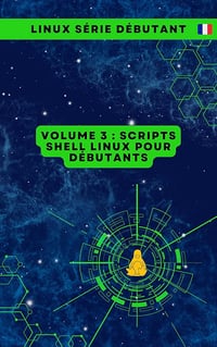 CloudMatrix s.r.o. - Volume 3 : Scripts Shell Linux pour Débutants (Série de Livres pour Débutants en Linux : Maîtriser les Essentiels de A à Z) (2024)
