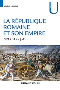 La République romaine et son empire [De 509 av. à 31 av. J.-C] - Michel Humm (2018)