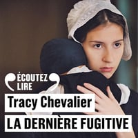 La dernière fugitive - Tracy Chevalier (2015)