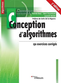 Laurent Miclet, Patrick Bosc, Marc Guyomard - Conception d'algorithmes: 150 exercices corrigés