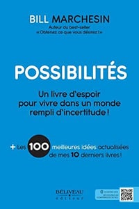 Possibilités: Un livre d’espoir pour vivre dans un monde rempli d’incertitude! - Bill Marchesin (2022)