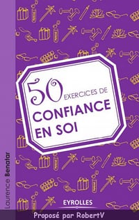 50 Exercices de confiance en soi - Laurence Benatar