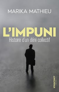 L'Impuni. Histoire d'un déni collectif - Marika Mathieu (2025)